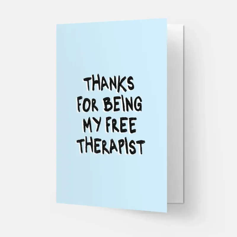 KORT – Thanks for being my free therapist – Kaart Blanche